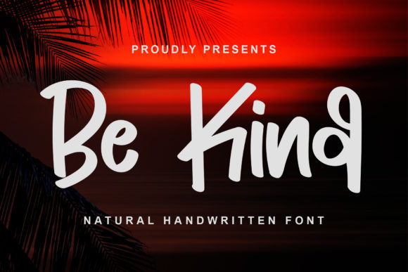 Be Kind: The Handwritten Display Font for Clearer Campaigns