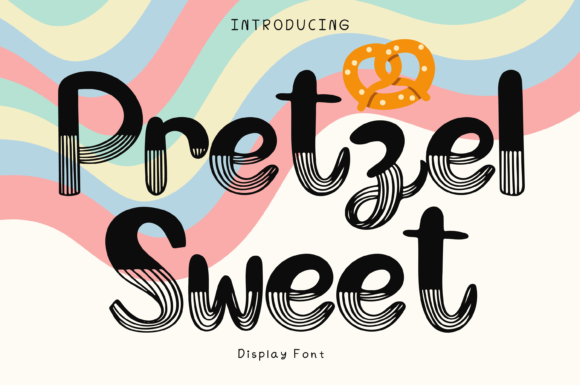 Pretzel Sweet: A Whimsical Display Font for Editorial Design