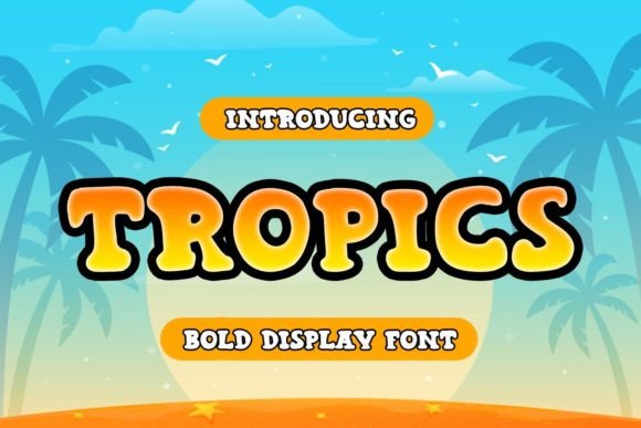 Tropics Font Review and Download Guide